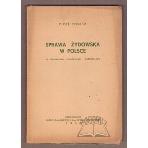 PONISZ Piotr, The Jewish question in Poland from a national and Catholic standpoint.