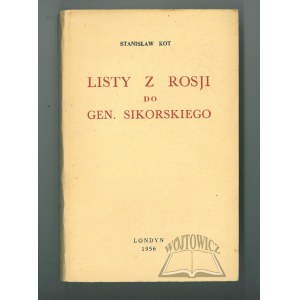 KOT Stanisław, Listy z Rosji do Gen. Sikorskiego.
