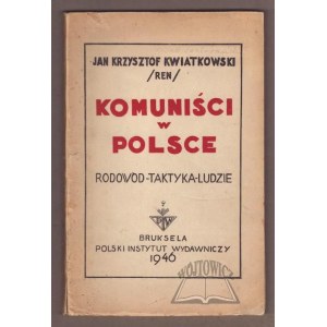 KWIATKOWSKI Jan Krzysztof (Ren), Communists in Poland. Pedigree - tactics - people.