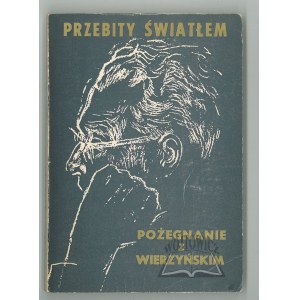 (WIERZYŃSKI Kazimierz). Punctured by light. A farewell to Kazimierz Wierzynski.
