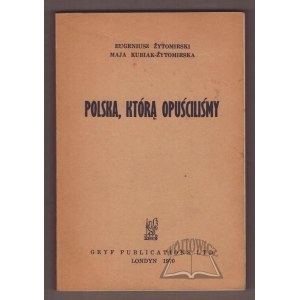 ŻYTOMIRSKI Eugeniusz, Kubiak-Żytomirska Maja, Polska, którą opuściliśmy.