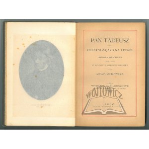MICKIEWICZ Adam, Pan Tadeusz czyli ostatni zajazd na Litwie.