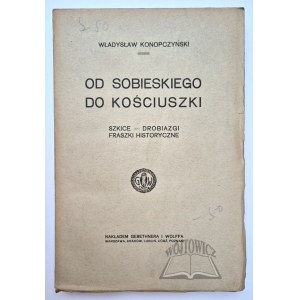 KONOPCZYŃSKI Władysław, Od Sobieskiego do Kościuszki.