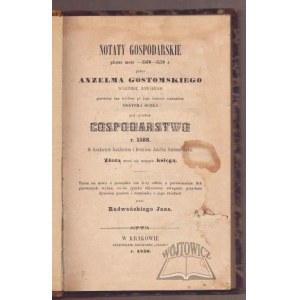 GOSTOMSKI Anzelm, Notaty gospodarskie pisane może - 1560-1570.