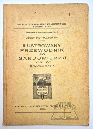 PIETRASZEWSKI Józef, Ilustrowany przewodnik po Sandomierzu i okolicy z planem miasta.