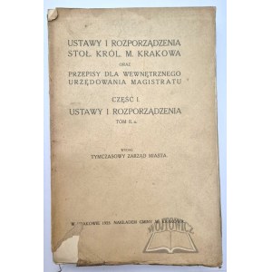 STATUTES &amp; REGULATIONS Stoł. Król. M. Krakow and regulations for the internal administration of the magistrate.