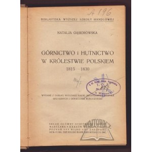 (Mines et métallurgie). GĄSIOROWSKA Natalja, Les mines et la métallurgie dans le Royaume de Pologne 1815-1830.