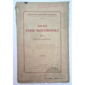 RZEPECKA Helena, Kdo byl Karol Marcinkowski?