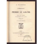 WALISZEWSKI K., LHeritage de Pierre le Grand. Regne des femmes, gouvernement des favoris, 1725-1741.