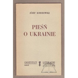 ŁOBODOWSKI Józef, Pieśń o Ukrainie.