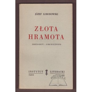 ŁOBODOWSKI Józef, Złota Hramota.
