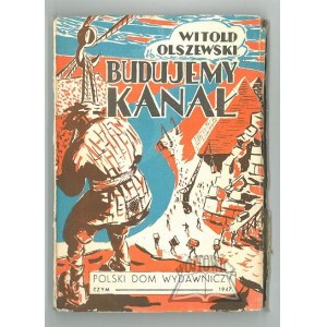 Witold Olszewski, Building the Canal: Memoirs of a Planning Office Manager.