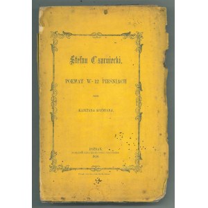 KOŹMIAN Kajetan, Stefan Czarniecki. A poem in 12 songs.