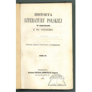 WÓJCICKI K. Wł., Historya literatury polskiej w zarysach.