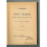 LOMBROSO Cesare, Genius and insanity in relation to forensics, criticism and historiography.