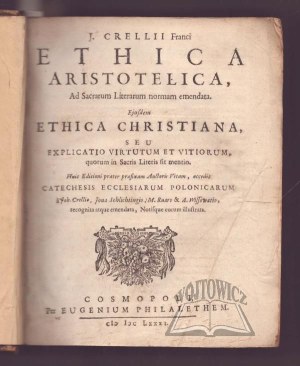 CRELLIUS Johann Franc., (Arianie - Bracia Polscy) Ethica Aristotelica, ad sacrarum literarum normam emendata;