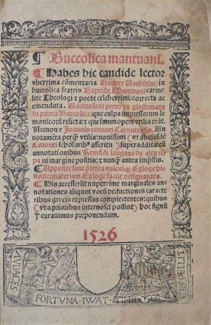 MANTUANUS Baptista, Buccolica Mantuani. Habes hic candide lector uberrima co(m)mentaria Andree Veure(n)tini ... correcta ac emendata.