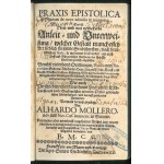 MOLLER, Alhardus, (Danzig 1688). Praxis Epistolica, erneut ergänzt und überarbeitet;