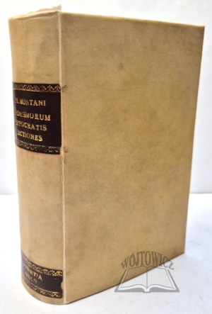 (MONTANUS Joannes Baptista), Io. Baptistae Montani Veronensis, expectatissimae in primam & secundam partem Aphorismorum Hippocratis Lectiones,