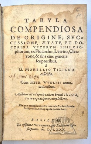 MOREL Guillaume, (Historia filozofii) Tabula Compendiosa de Origine, successione, aetate, et doctrina veterum philosophorum, ex Plutarcho, Laertio, Cicerone, & alijs eius generis scriptoribus,