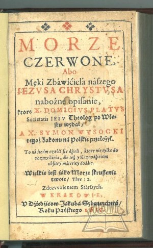 PLAUTUS Domicius (Kraków 1615), Morze Czerwone, abo Męki Zbáwićielá nászego Jezusa Chrystusa nabożne opisánie,
