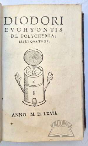 (WOLF Caspar), (Alchemia i medycyna) Diodori Euchyontis De Polychymia, libri quatuor.