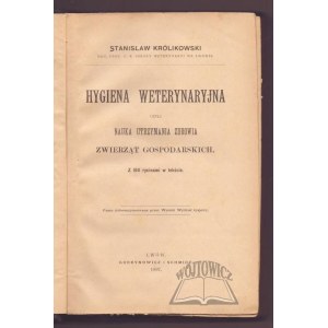 KRÓLIKOWSKI, Stanisław, Veterinary Hygiene.