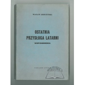 Wacław LESZCZYŃSKI, *The Last Favor of the Lighthouse*. Memoirs.
