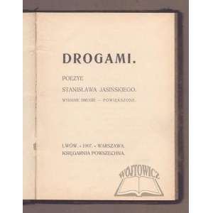 JASIŃSKI, Stanisław, *Drogami*.