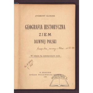 GLOGER, Zygmunt: Historische Geographie der Gebiete des ehemaligen Polens.