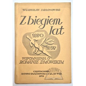 JABŁONOWSKI Władysław, Z biegiem lat (Wspomnienia o Romanie Dmowskim).