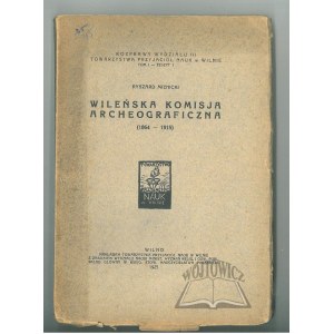 Ryszard MIENICKI, The Vilnius Archaeological Commission (1864–1915).