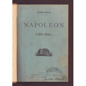 PEYRE Roger, Napoléon et son époque. Bonaparte.