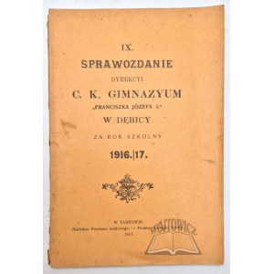 IX. SPRÁVA vedenia cisársko-kráľovského gymnázia „Františka Jozefa I.“ v Dębici za školský rok 1916/1917.