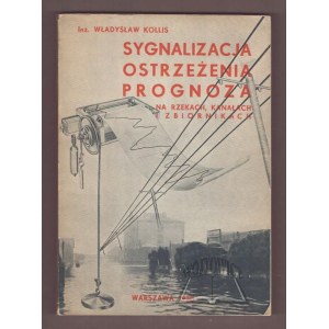 Władysław KOLLIS, Signaling, Warnings, and Forecasts for Rivers, Canals, and Reservoirs.