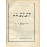 KRÓL Aleksander - Zamek Królewski w Warszawie. Auswahl und Beschreibung der wertvollsten Denkmäler und Kunstwerke [1926] [Polnische Museen].