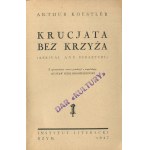 KOESTLER Arthur - Crusade Without a Cross (Arrival and Departure) [Rome 1947].
