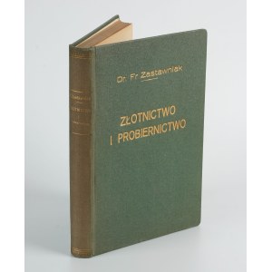 ZASTAWNIAK Franciszek - Zlatníctvo a sondovanie. Príručka pre zlatníkov, strieborníkov, klenotníkov, rytcov a pre štátne skúšobne [1946].