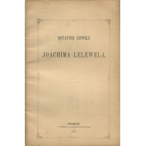 JANUSZKIEWICZ Eustachy - The last moments of Joachim Lelewel [Poznań 1861].