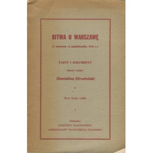 STRZETELSKI Stanisław [opr.] - Die Schlacht um Warschau (1. August-2. Oktober 1944). Fakten und Dokumente [New York 1945].