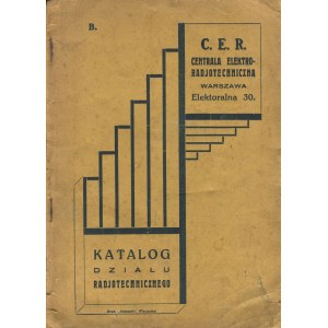 C.E.R. Central Electro-Radiotechniczna di Varsavia. Catalogo del dipartimento tecnico radiofonico
