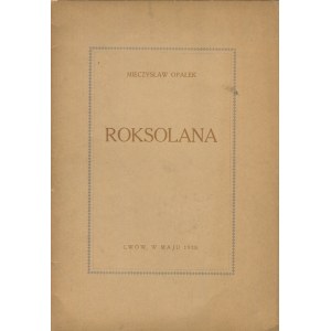 OPAŁEK Mieczysław - Roxolana [Lviv 1928].