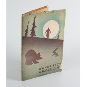 MAKUSZYŃSKI Kornel, WALENTYNOWICZ Marian - Wanda lies in our land.... [1938]