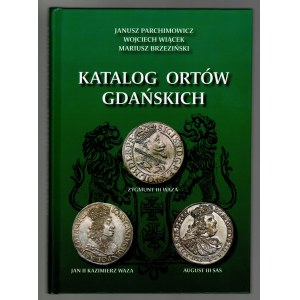 J. Parchimowicz, W. Wiącek, M. Brzeziński, Katalog Ortów Gdańskich