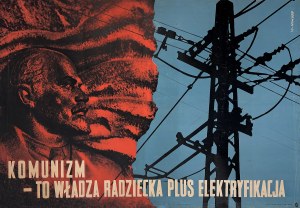 proj. Mieczyslaw BERMAN (1903-1975), Communism is Soviet power plus electrification, 1955