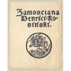 [ROSIŃSKI Henryk]. Zamosciana Henrici Rosiński.