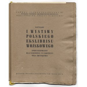 KATALOG I Wystawy Polskiego Ekslibrisu Wojskowego zorganizowanej dla uczczenia XX rocznicy Dnia Zwycięstwa. Warszawa,...