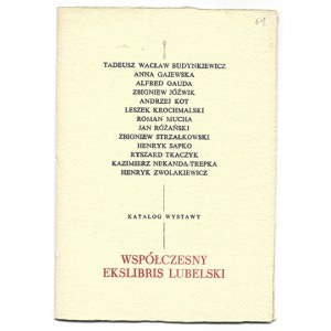 WSPÓŁCZESNY ekslibris lubelski. Katalog wystawy. Lublin, X 1982. 8, s. [39]. brosz.