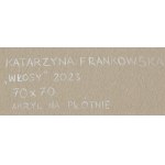 Katarzyna Frankowska (ur. 1988, Złocieniec), Włosy, 2023