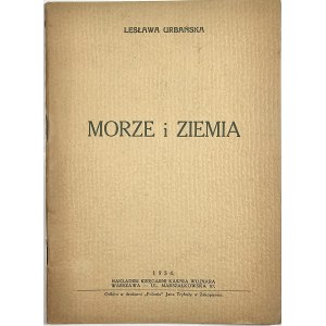 Urbańska Lesawa - Morze i ziemia. Varsovie 1934 Nakł. Księg. Kasper Wojnar. Édition 1. Dédicace de l'auteur.